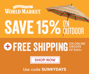 300x250 15% off Outdoor plus free shipping on $150+ at World Market. Use code SUNNYDAYS