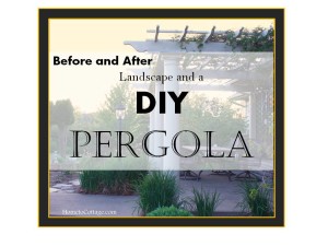 HometoCottage.com Before and After Landscape and a DIY Pergola